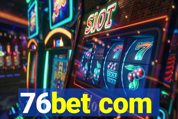 76bet com